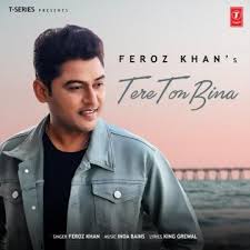 Tere Ton Bina Feroz Khan