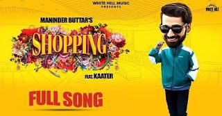 Read more about the article Shopping- Maninder Buttar mp3 Download and lyrics